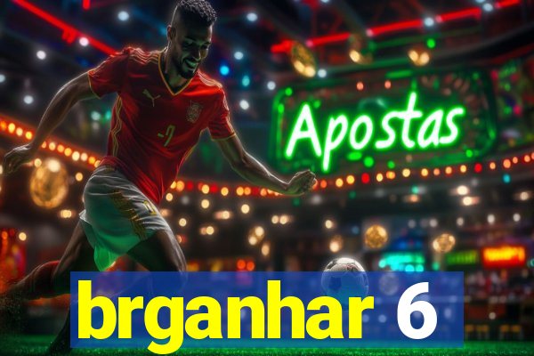 brganhar 6